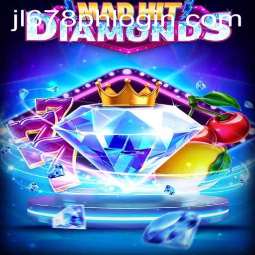The Exciting World of MadHitDiamonds: Unveiling Game Dynamics and JL678 PH LOGIN